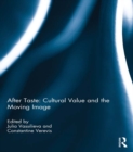 After Taste: Cultural Value and the Moving Image - eBook