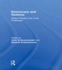 Democracy and Violence : Global Debates and Local Challenges - eBook