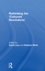 Rethinking the 'Coloured Revolutions' - eBook