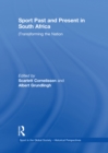 Sport Past and Present in South Africa : (Trans)forming the Nation - eBook