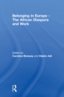Belonging in Europe - The African Diaspora and Work - eBook
