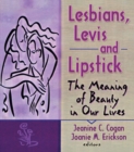 Lesbians, Levis, and Lipstick : The Meaning of Beauty in Our Lives - eBook