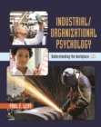 Industrial/Organizational Psychology : Understanding the Workplace - Book