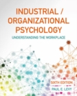 Industrial/Organizational Psychology : Understanding the Workplace - Book