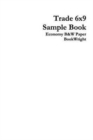 Trade 6x9 Sample Book/Economy Black and White Paper (White Stock)/BookWright - Book