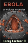 EBOLA a vicious Monster : Keep Your Community Ebola Free - Book