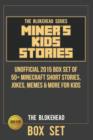 Miner's Kids Stories : Unofficial 2015 Box Set of 50+ Minecraft Short Stories, Jokes, Memes & More for Kids - Book