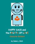 Happy Sack and the Fruits of Love : Character Builders - Book