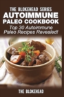 Autoimmune Paleo Cookbook : Top 30 Autoimmune Paleo Recipes Revealed! - Book