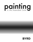 Painting in the Expanded Field (Softcover) - Book