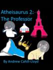 Atheisaurus 2 : The Professor - Book