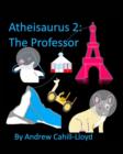 Atheisaurus 2 : The Professor - Book
