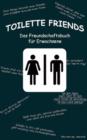 Toilette Friends : Das Freundschaftsbuch f?r Erwachsene - Book