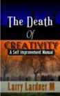 The Death Of CREATIVITY : A Self Improvement Manual - Book