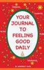 Your Journal to Feeling Good Daily - Book