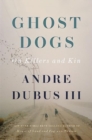 Ghost Dogs : On Killers and Kin - Book