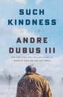Such Kindness : A Novel - Book