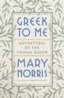 Greek to Me : Adventures of the Comma Queen - Book