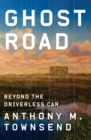 Ghost Road : Beyond the Driverless Car - eBook