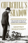 Churchill's Shadow - The Life and Afterlife of Winston Churchill - Book