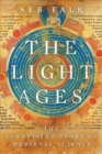 The Light Ages - The Surprising Story of Medieval Science - Book