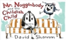 Mr. Nogginbody and the Childish Child - Book