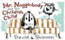 Mr. Nogginbody and the Childish Child - eBook