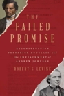 The Failed Promise : Reconstruction, Frederick Douglass, and the Impeachment of Andrew Johnson - Book