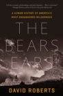 The Bears Ears : A Human History of America's Most Endangered Wilderness - eBook