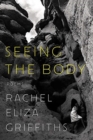 Seeing the Body - Poems - Book
