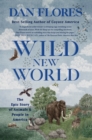 Wild New World : The Epic Story of Animals and People in America - eBook