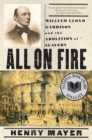 All on Fire : William Lloyd Garrison and the Abolition of Slavery - eBook