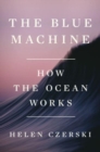 The Blue Machine - How the Ocean Works - Book