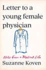 Letter to a Young Female Physician : Notes from a Medical Life - Book