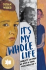 It's My Whole Life : Charlotte Salomon: An Artist in Hiding During World War II - Book