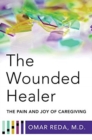 The Wounded Healer : The Pain and Joy of Caregiving - Book
