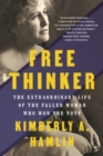 Free Thinker : The Extraordinary Life of the Fallen Woman Who Won the Vote - Book