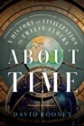 About Time - A History of Civilization in Twelve Clocks - Book