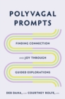 Polyvagal Prompts : Finding Connection and Joy through Guided Explorations - eBook