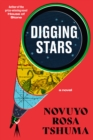 Digging Stars : A Novel - eBook