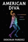 American Diva : Extraordinary, Unruly, Fabulous - Book