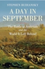 A Day in September - The Battle of Antietam and the World It Left Behind - Book