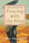 Fencing with the King : A Novel - Book