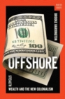 Offshore : Stealth Wealth and the New Colonialism - Book