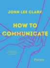 How to Communicate : Poems - Book