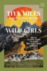 Wild Girls : How the Outdoors Shaped the Women Who Challenged a Nation - Book