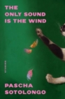 The Only Sound Is the Wind : Stories - Book