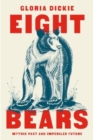 Eight Bears : Mythic Past and Imperiled Future - Book