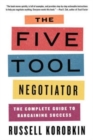 The Five Tool Negotiator : The Complete Guide to Bargaining Success - Book