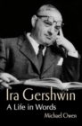 Ira Gershwin : A Life in Words - Book